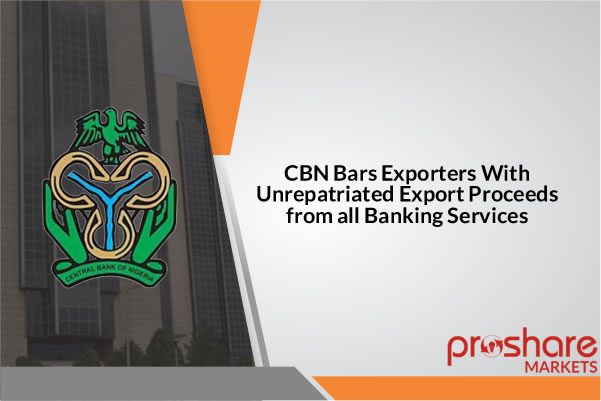 CBN to bar exporters with unrepatriated export proceeds from banking services