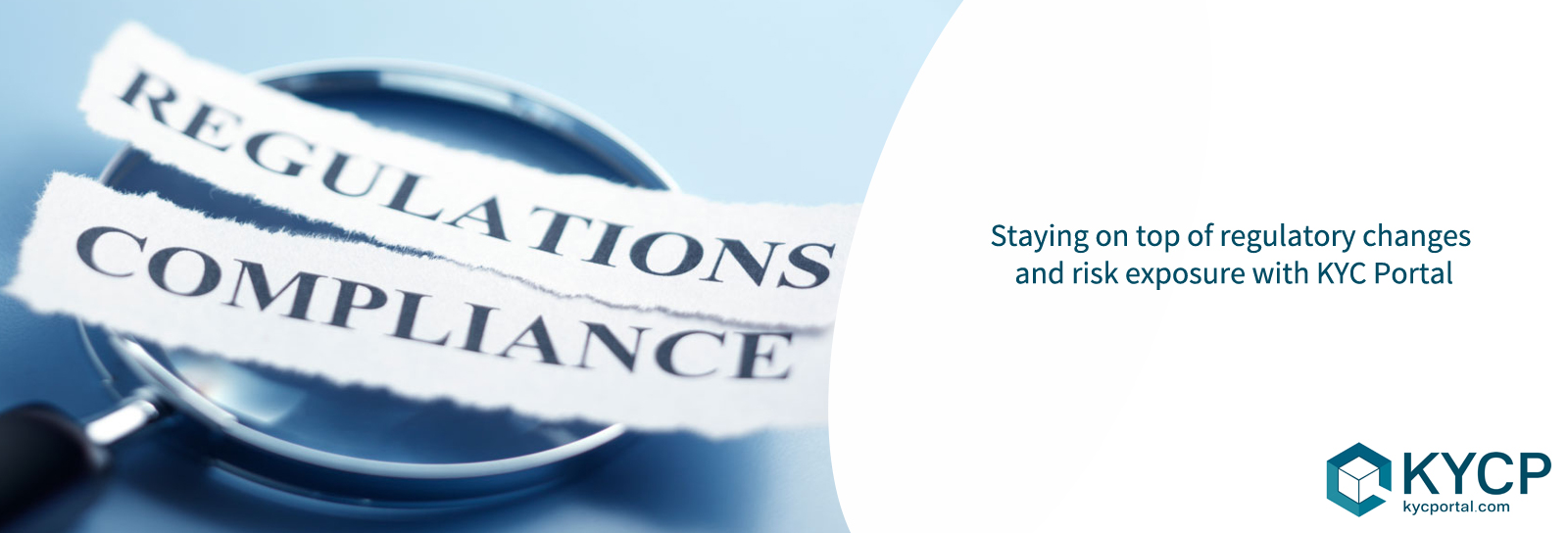 Staying on top of regulatory changes and risk exposure
