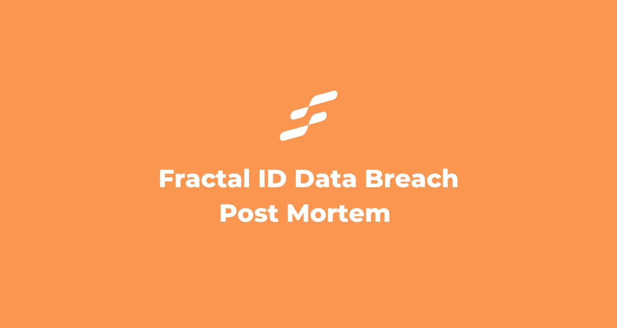 Global: Fractal ID Postmortem Ties Breach to 2022 Password Hack Fractal ID Postmortem Ties Breach to 2022 Password Hack