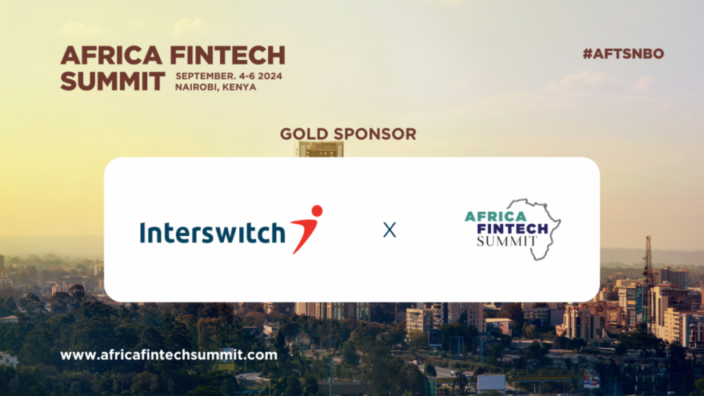AFRICA FINTECH SUMMIT NAIROBI 2024 WELCOMES INTERSWITCH GROUP AS GOLD SPONSOR