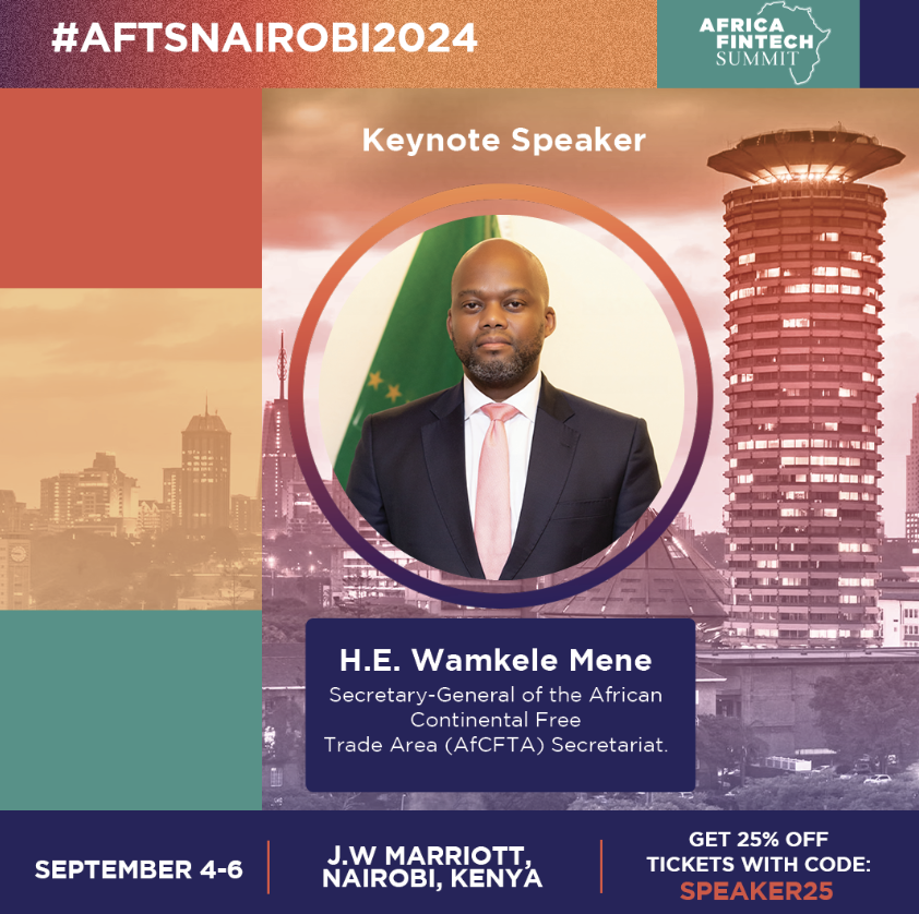 His Excellency Wamkele Mene, Secretary General of AfCFTA Secretariat to Deliver Keynote Address at the 12th Africa Fintech Summit in Nairobi, September 4-6, 2024.