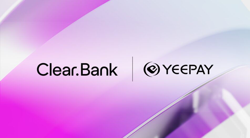 Global: YeePay Partners ClearBank to Power UK and European Expansion YeePay Partners ClearBank to Power UK and European Expansion